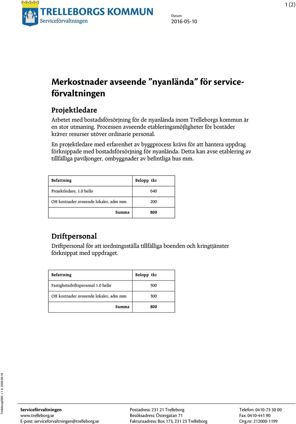 En projektledare med erfarenhet av byggprocess krävs för att hantera uppdrag förknippade med bostadsförsörjning för nyanlända.