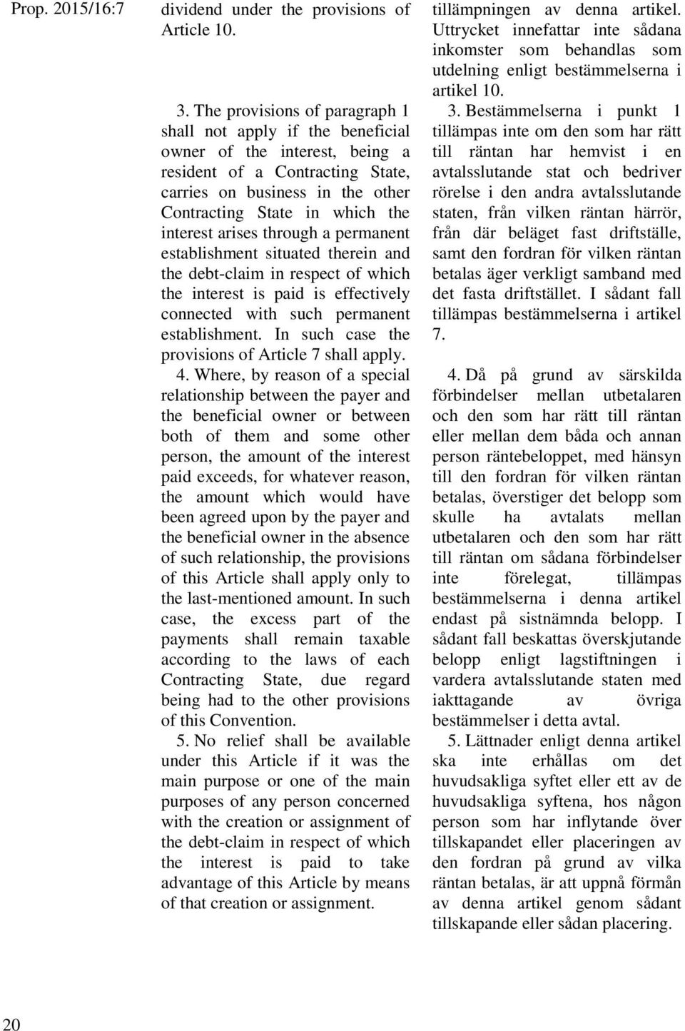 interest arises through a permanent establishment situated therein and the debt-claim in respect of which the interest is paid is effectively connected with such permanent establishment.