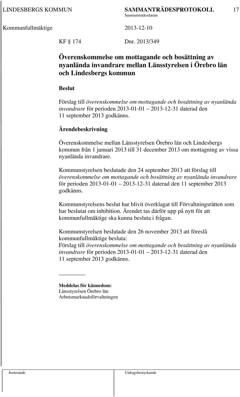 av nyanlända invandrare för perioden 2013-01-01 2013-12-31 daterad den 11 september 2013 godkänns.