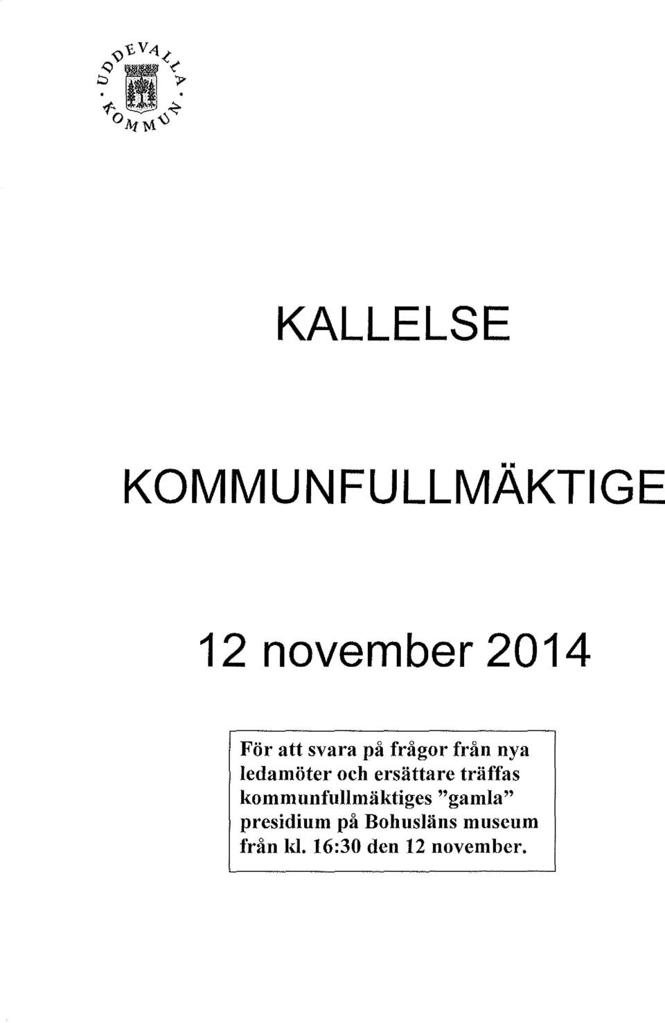 ersättare träffas kommunfullmäktiges "gamla"