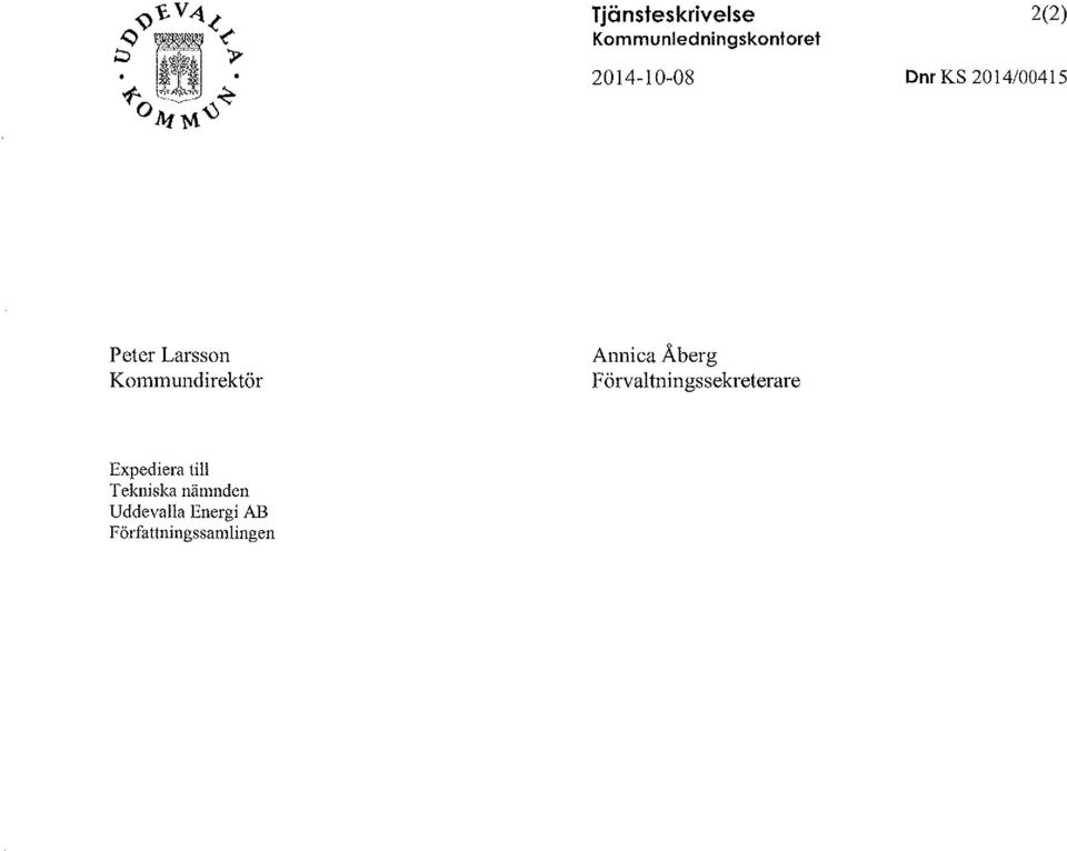Annica Åberg Förvaltningssekreterare Expediera till