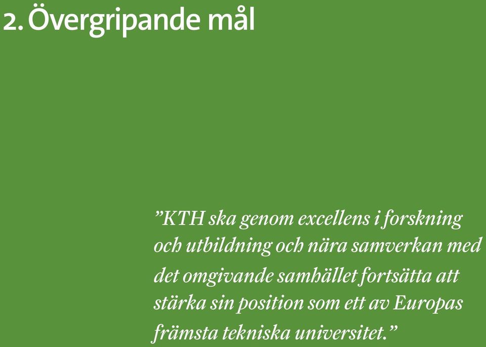 omgivande samhället fortsätta att stärka sin position