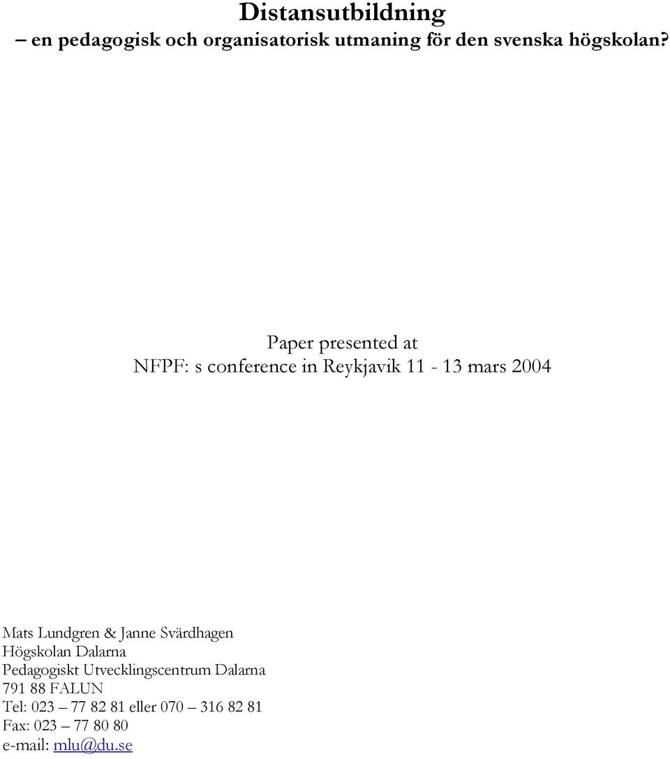 Paper presented at NFPF: s conference in Reykjavik 11-13 mars 2004 Mats Lundgren &