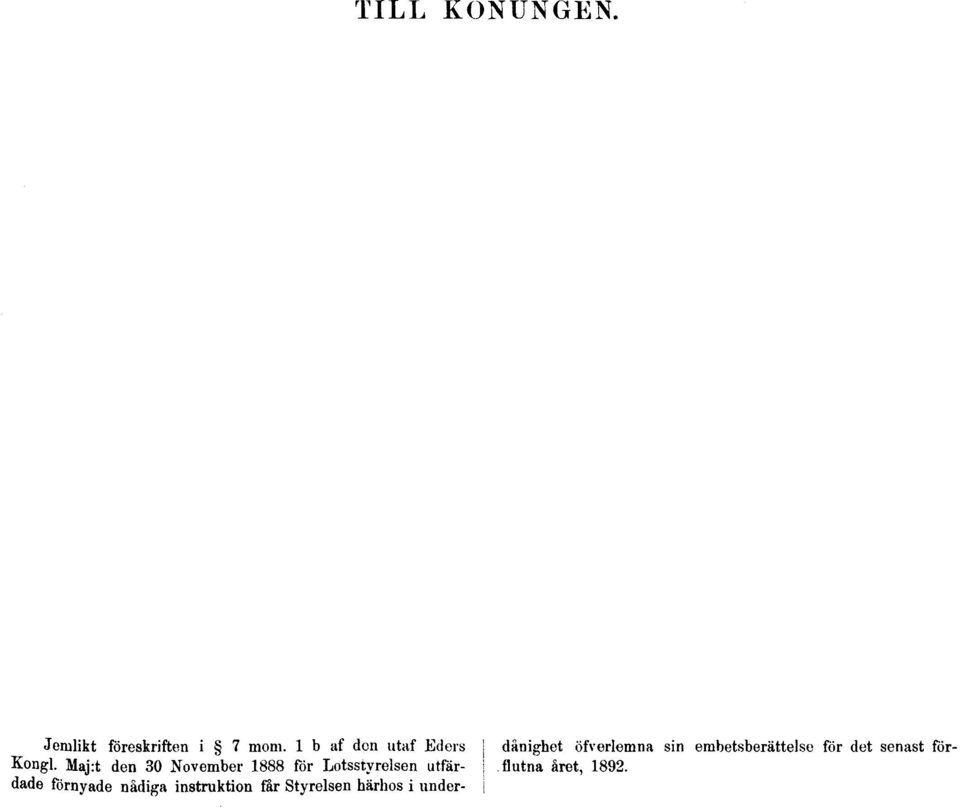 Maj:t den 30 November 1888 för Lotsstyrelsen utfärdade förnyade