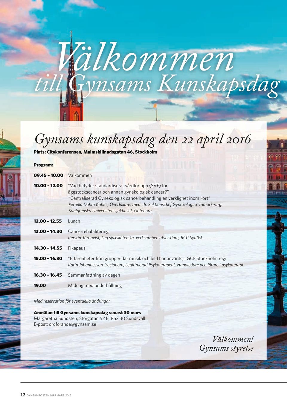Centraliserad Gynekologisk cancerbehandling en verklighet inom kort Pernilla Dahm Kähler, Överläkare, med. dr. Sektionschef Gynekologisk Tumörkirurgi Sahlgrenska Universitetssjukhuset, Göteborg 12.