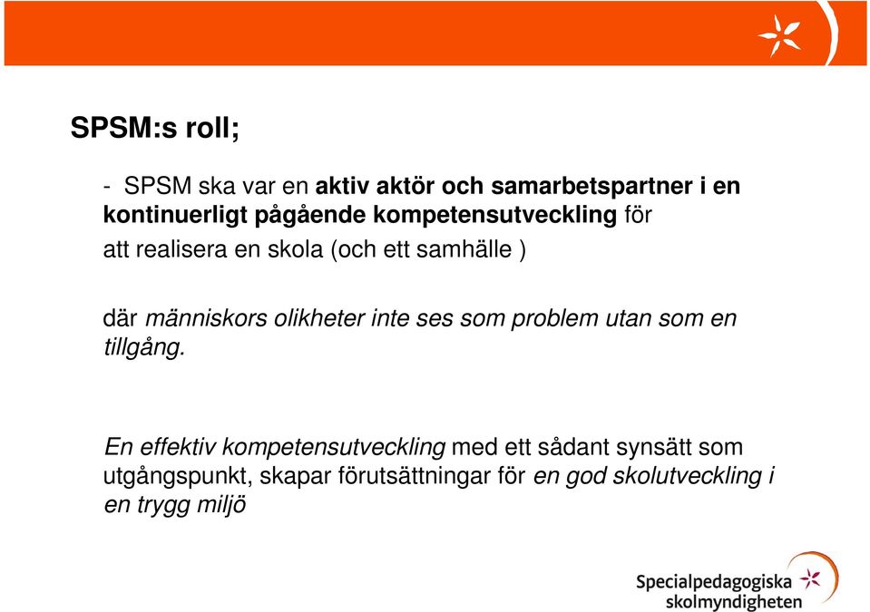 inte ses som problem utan som en tillgång.