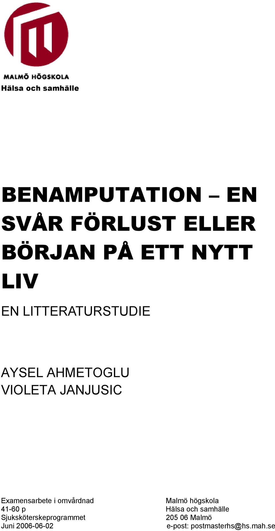 Examensarbete i omvårdnad Malmö högskola 41-60 p Hälsa och samhälle