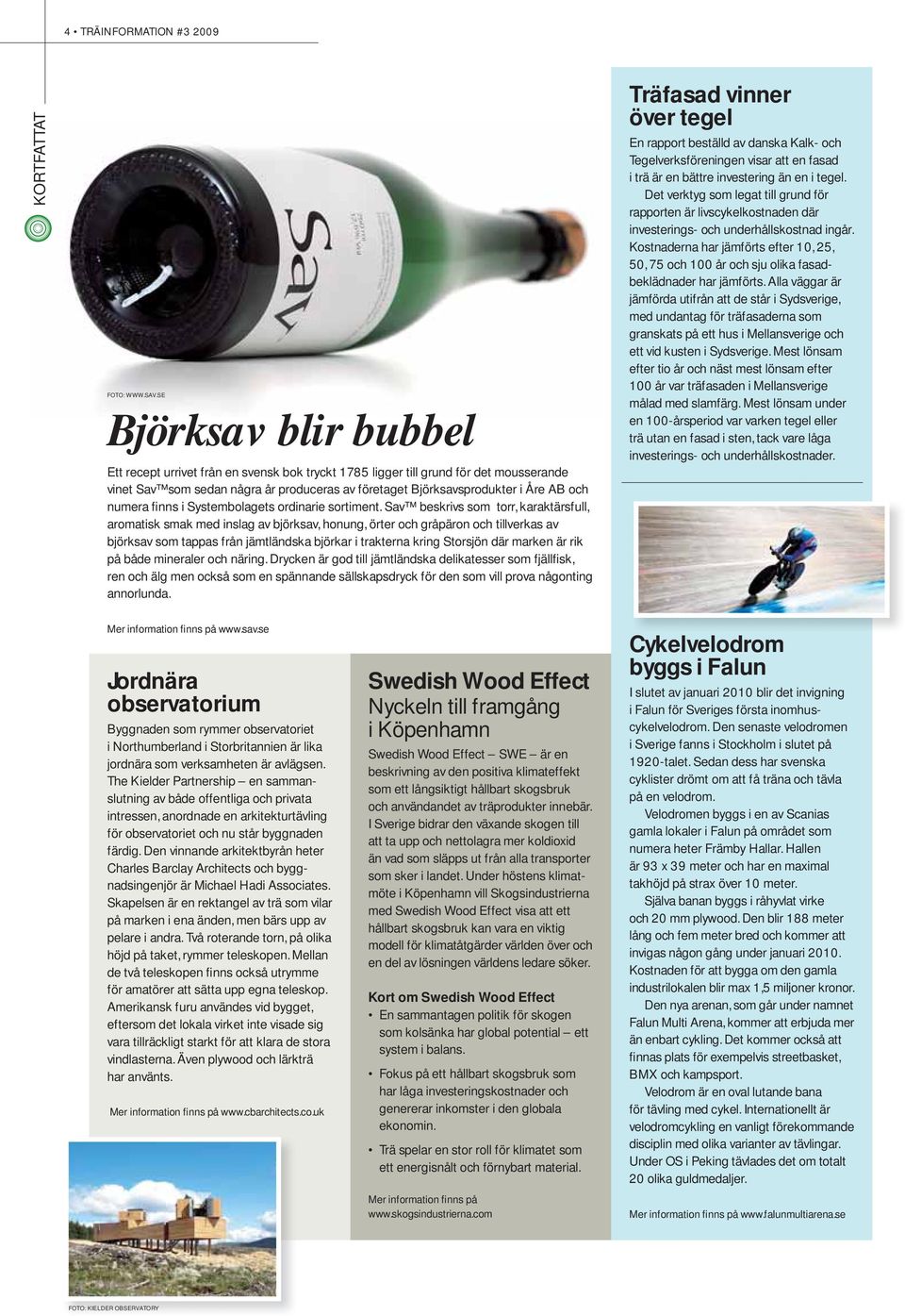 numera finns i Systembolagets ordinarie sortiment.