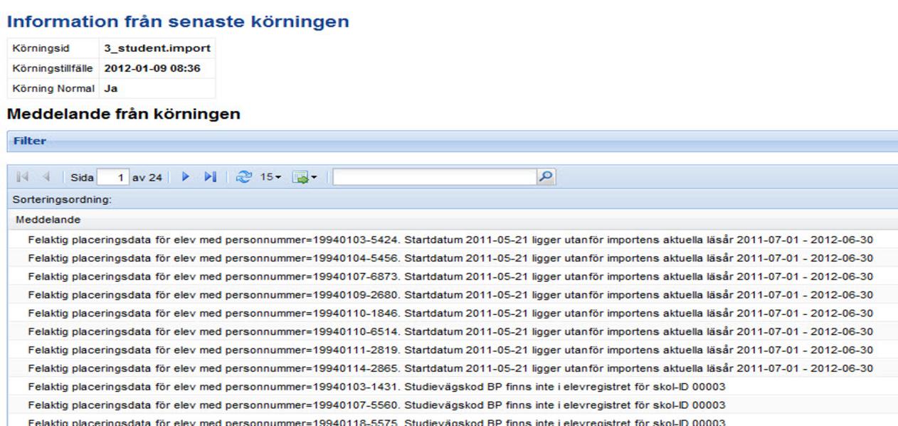 När körningen är klar, klicka på knappen Information senaste körningen för att se information om integrationen.