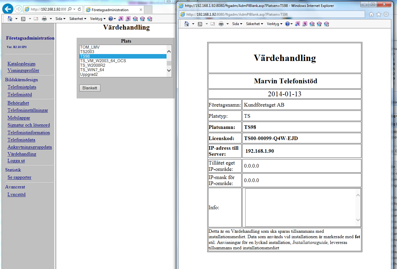 14 Värdehandlingar - licenser Här finns företagets alla aktuella värdehandlingar. Välj "Plats" och tryck "Blankett".