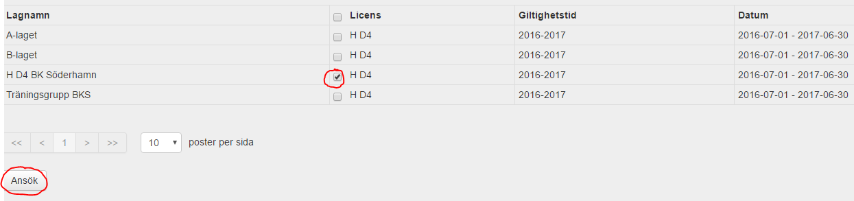 4. Välj i listan över lag de lag du vill licensiera med aktuell licenstyp (på bilden är det alltså licens för H D4 som söks). Klicka sedan på Ansök. 5.
