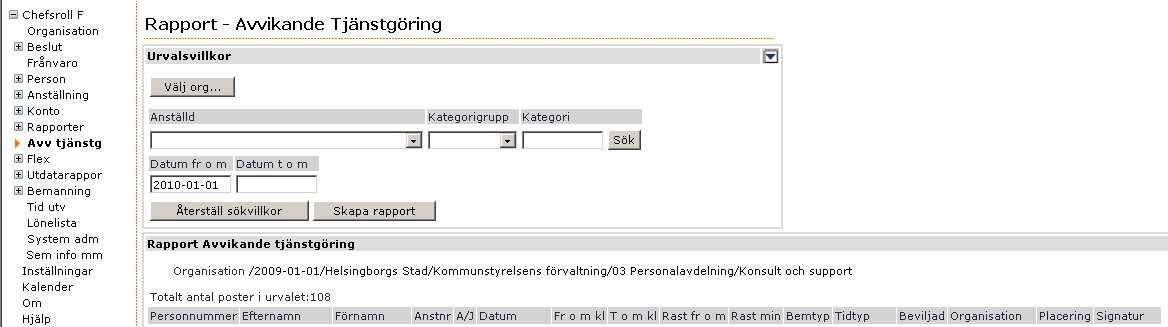 Datum 2016-04-19 Sida 18 av 19 Anteckningar Klicka på menyvalet Anteckningar. Klicka därefter på Skapa rapport. Avvikande tjänstgöring Klicka på menyvalet Avv tjänstg.