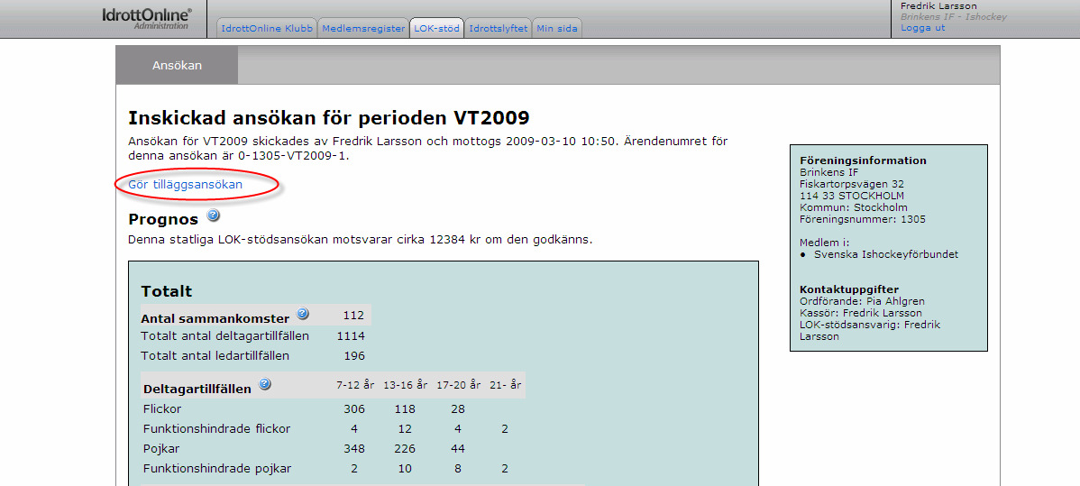 Enda skillnaden är att i tilläggen skriver du bara in tillkomna uppgifter, räkna alltså inte ihop någon ny total, det gör systemet själv.