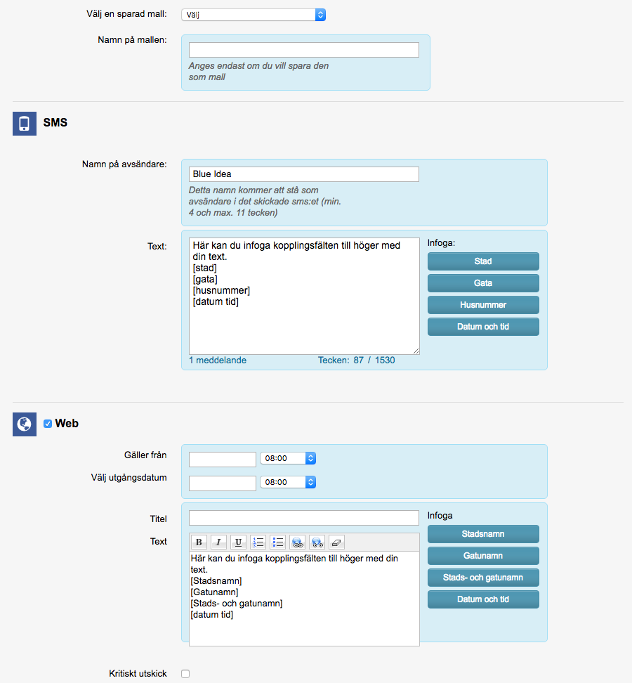 Om du önskar att publicera meddelandet på ER hemsida samtidigt med utskicket skall du markera rutan bredvid Web och en ny ruta öppnas med samma text som i SMS-meddelandet.