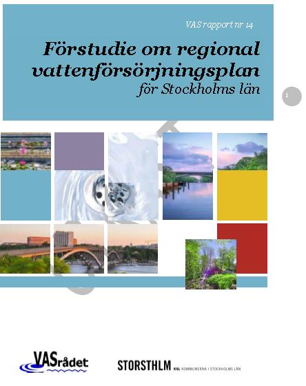 UNDERLAG Förstudie om regional vattenförsörjningsplan för Stockholms län 2015 Robust och klimatsäkrad dricksvattenförsörjning i Stockholms län 2011 Dricksvattenförekomster i Stockholms län 2009