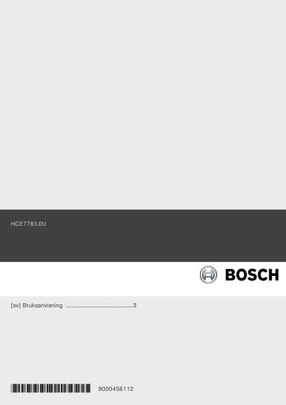 Detaljerade användarinstruktioner finns i bruksanvisningen Instruktionsbok BOSCH HCE778350U Manual BOSCH HCE778350U Bruksanvisning BOSCH