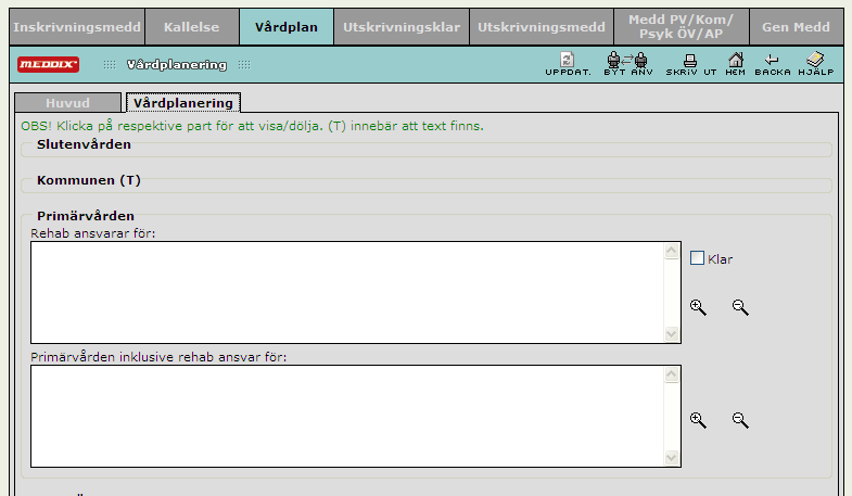 Fyll därefter i uppgifter i fliken Vårdplanering. Dela ut till övriga parter måste vara ibockad för att texten ska visas för övriga parter. Klarmarkera genom att bocka i rutan Klar och spara sedan.