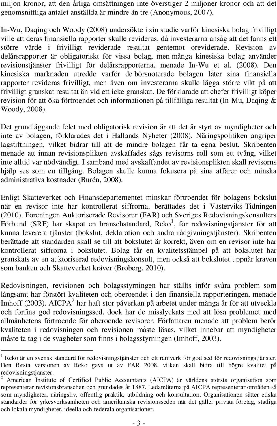 frivilligt reviderade resultat gentemot oreviderade.