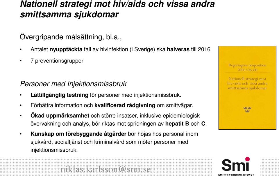 Förbättra information och kvalificerad rådgivning om smittvägar.