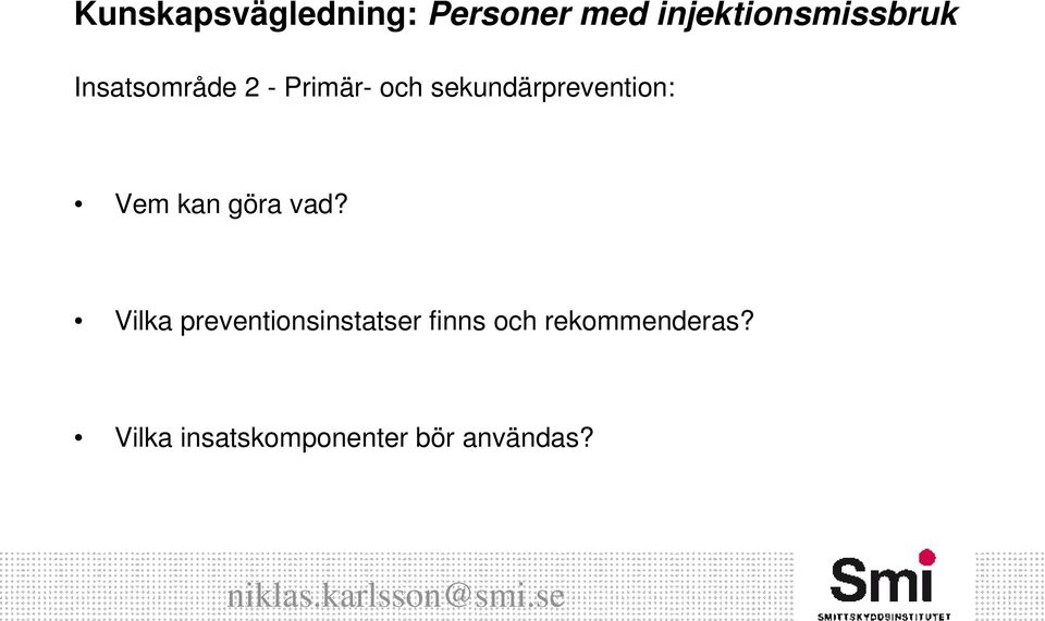 Vilka preventionsinstatser finns och