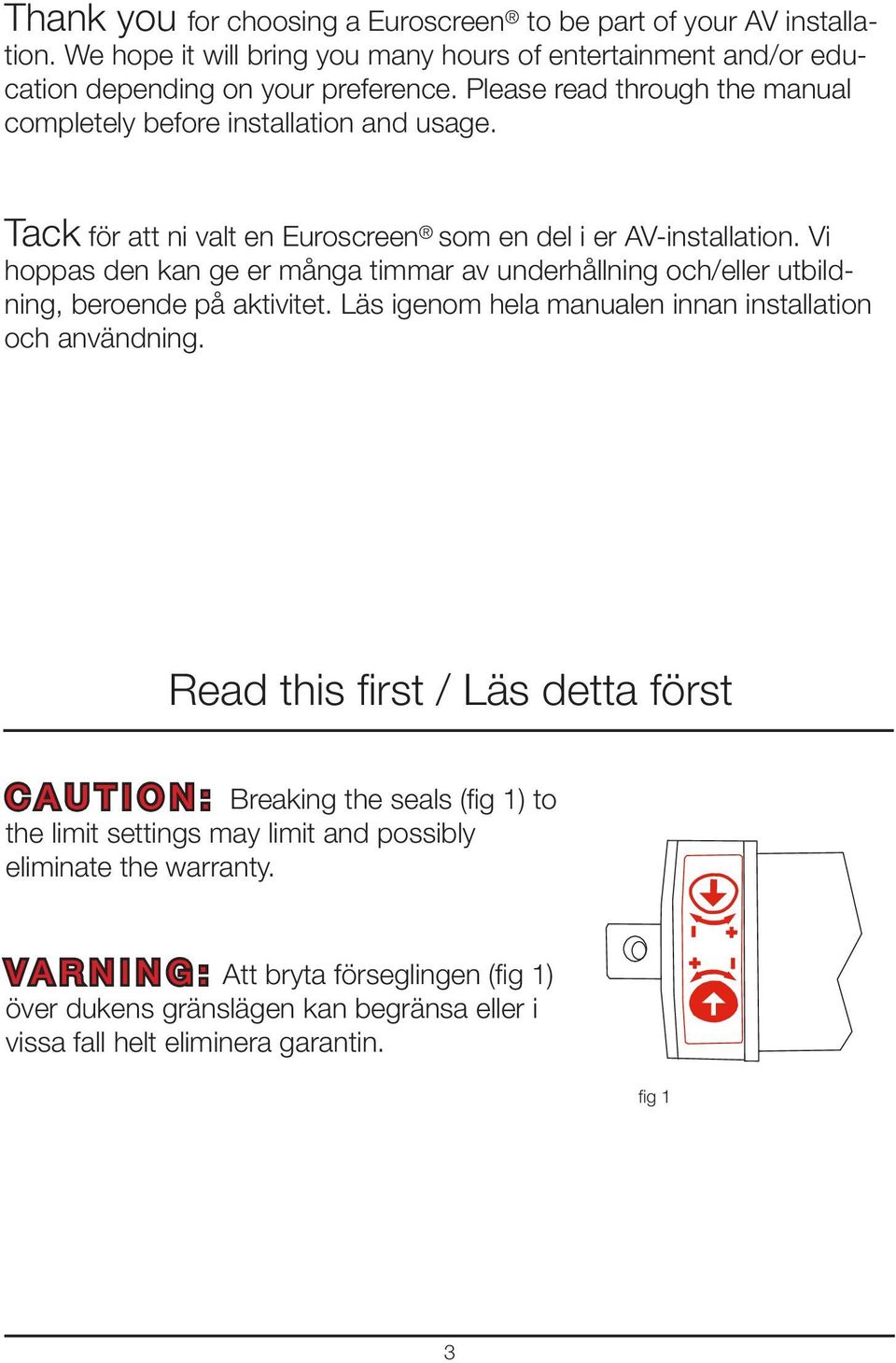 Vi hoppas den kan ge er många timmar av underhållning och/eller utbildning, beroende på aktivitet. Läs igenom hela manualen innan installation och användning.