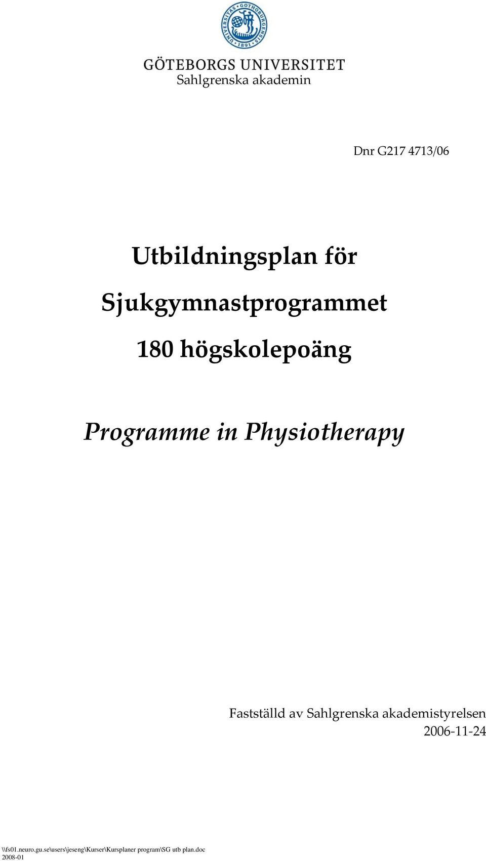 180 högskolepoäng Programme in Physiotherapy