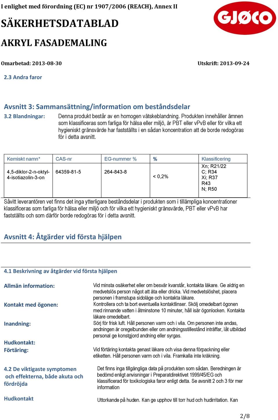 redogöras för i detta avsnitt.