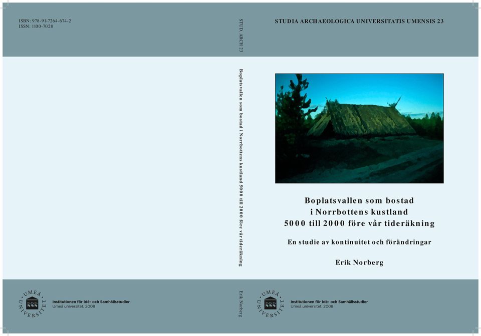 ARCHAEOLOGICA UNIVERSITATIS UMENSIS 23 Boplatsvallen som bostad i Norrbottens kustland 5000 till 2000 före vår