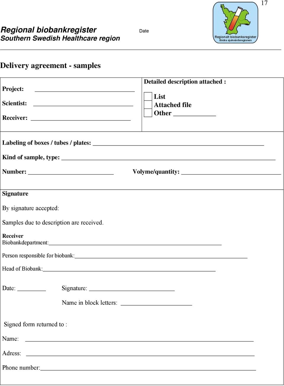 Volyme/quantity: Signature By signature accepted: Samples due to description are received.