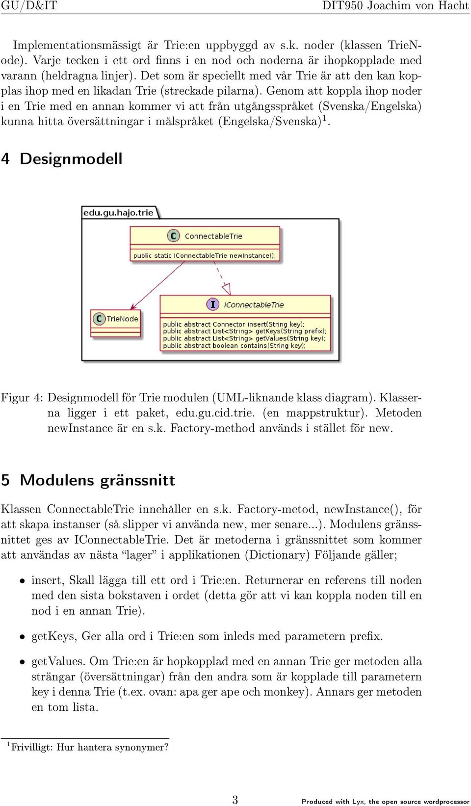 Gnom tt kol iho nodr i n Tri md n nnn kommr vi tt från utgångssråkt (Svnsk/Englsk) kunn hitt övrsättningr i målsråkt (Englsk/Svnsk) 1.