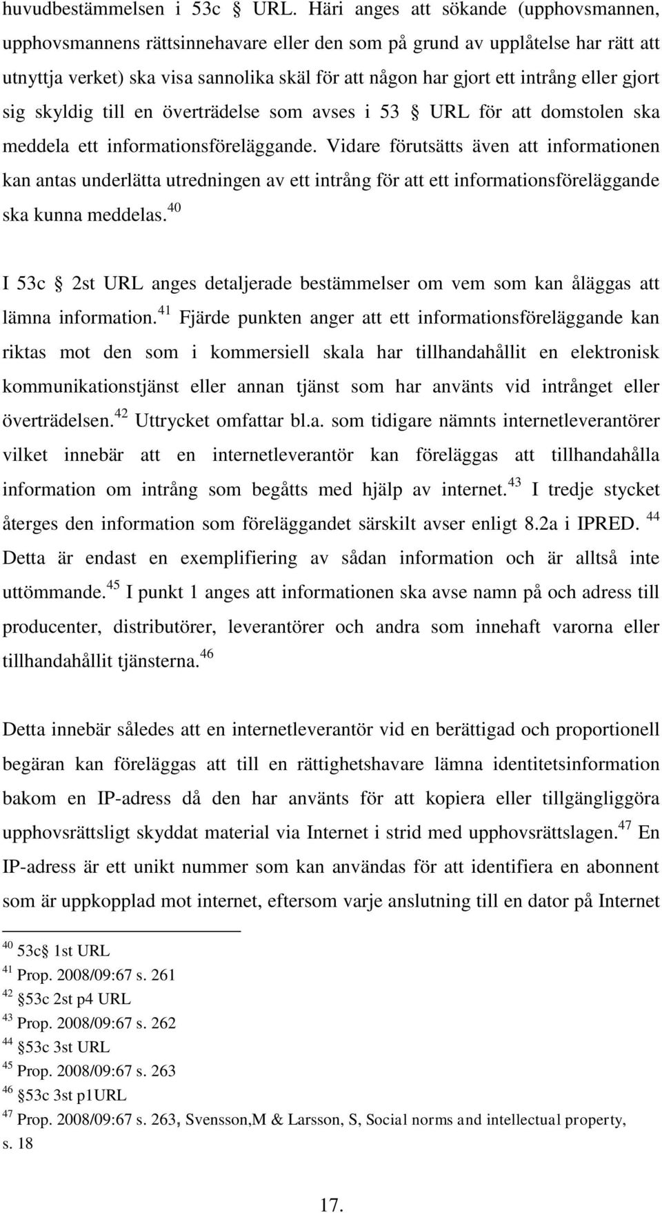 eller gjort sig skyldig till en överträdelse som avses i 53 URL för att domstolen ska meddela ett informationsföreläggande.