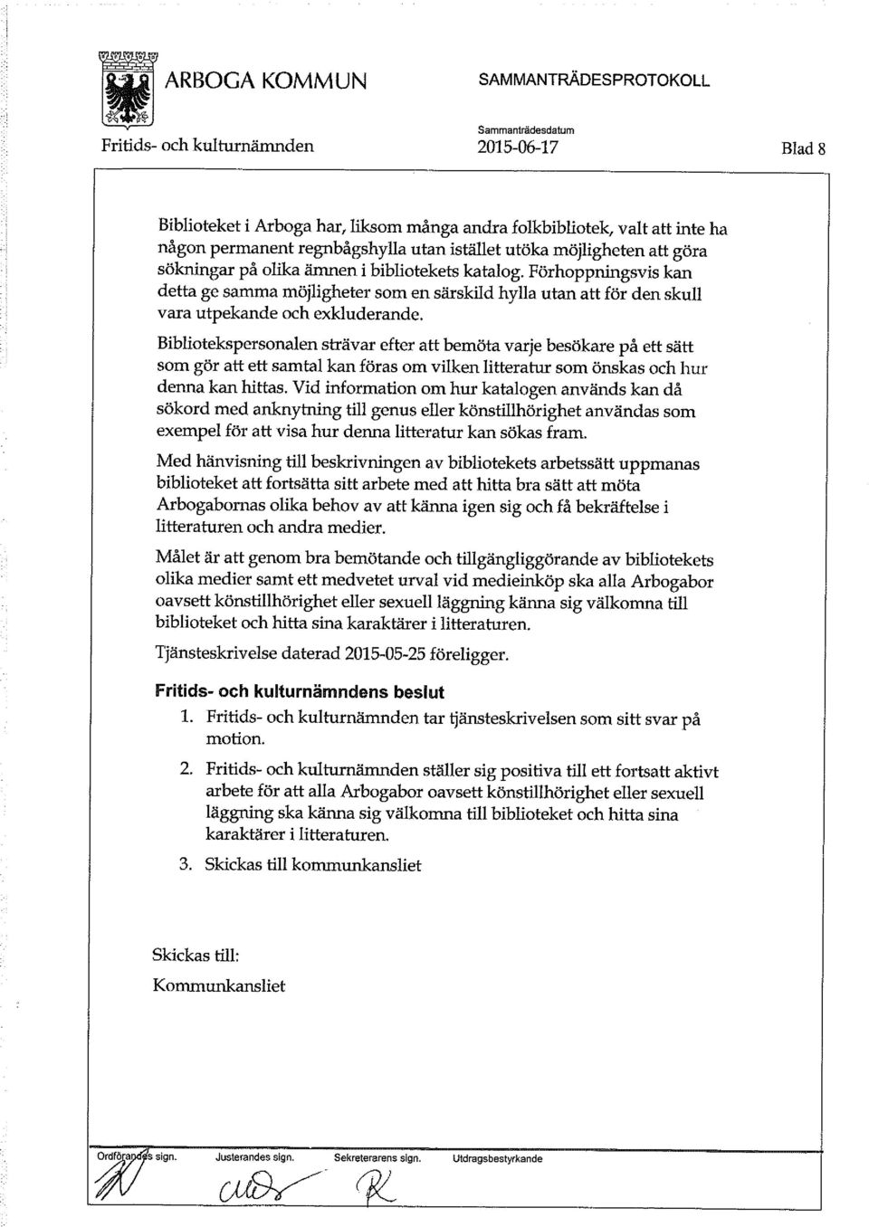 Förhoppningsvis kan detta ge samma möjligheter som en särskild hylla utan att för den skull vara utpekande och exkluderande.