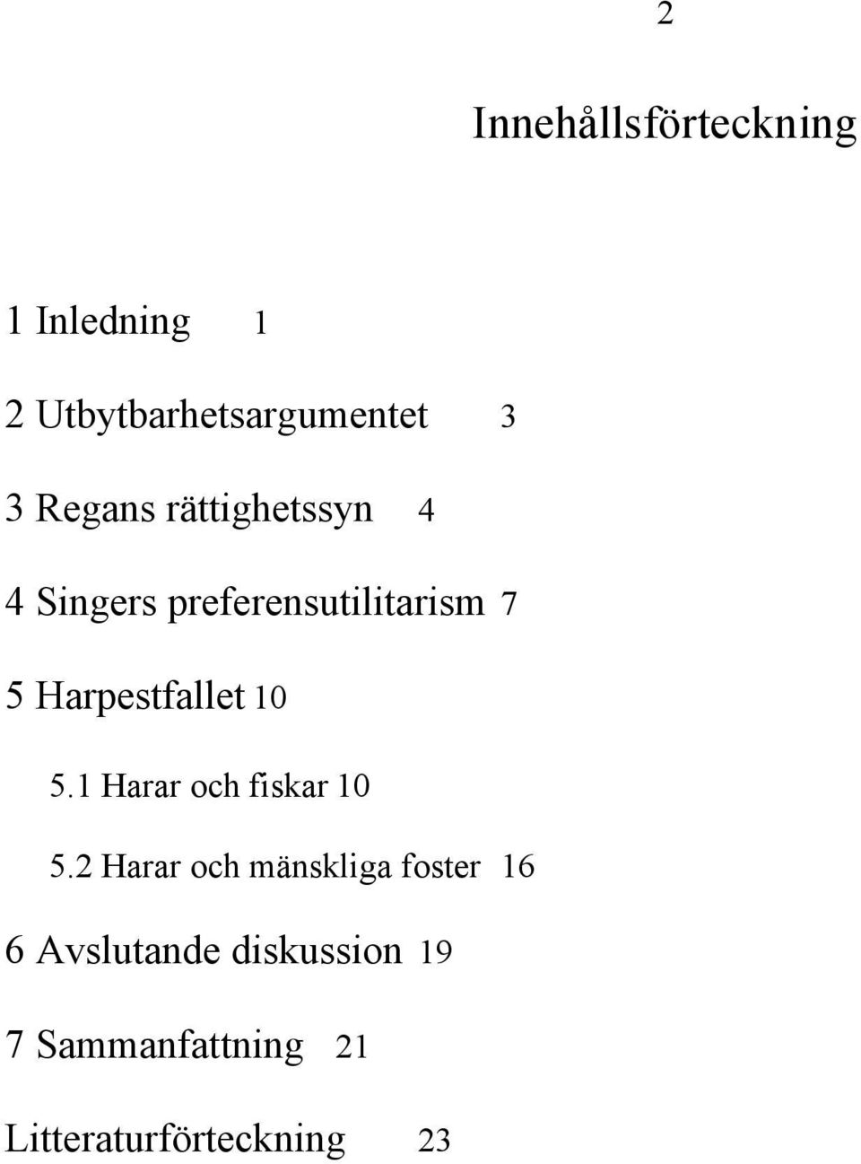 Harpestfallet 10 5.1 Harar och fiskar 10 5.