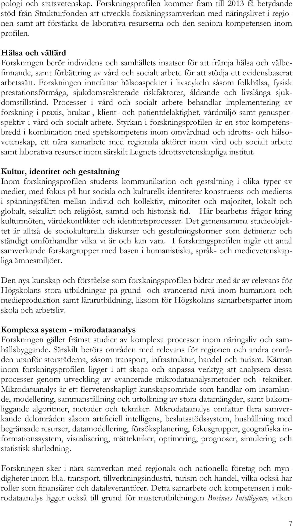 kompetensen inom profilen.