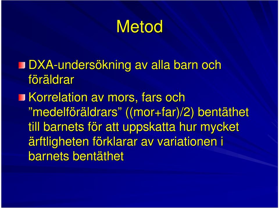 bentäthet thet till barnets för f r att uppskatta hur mycket