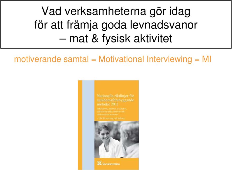 & fysisk aktivitet motiverande