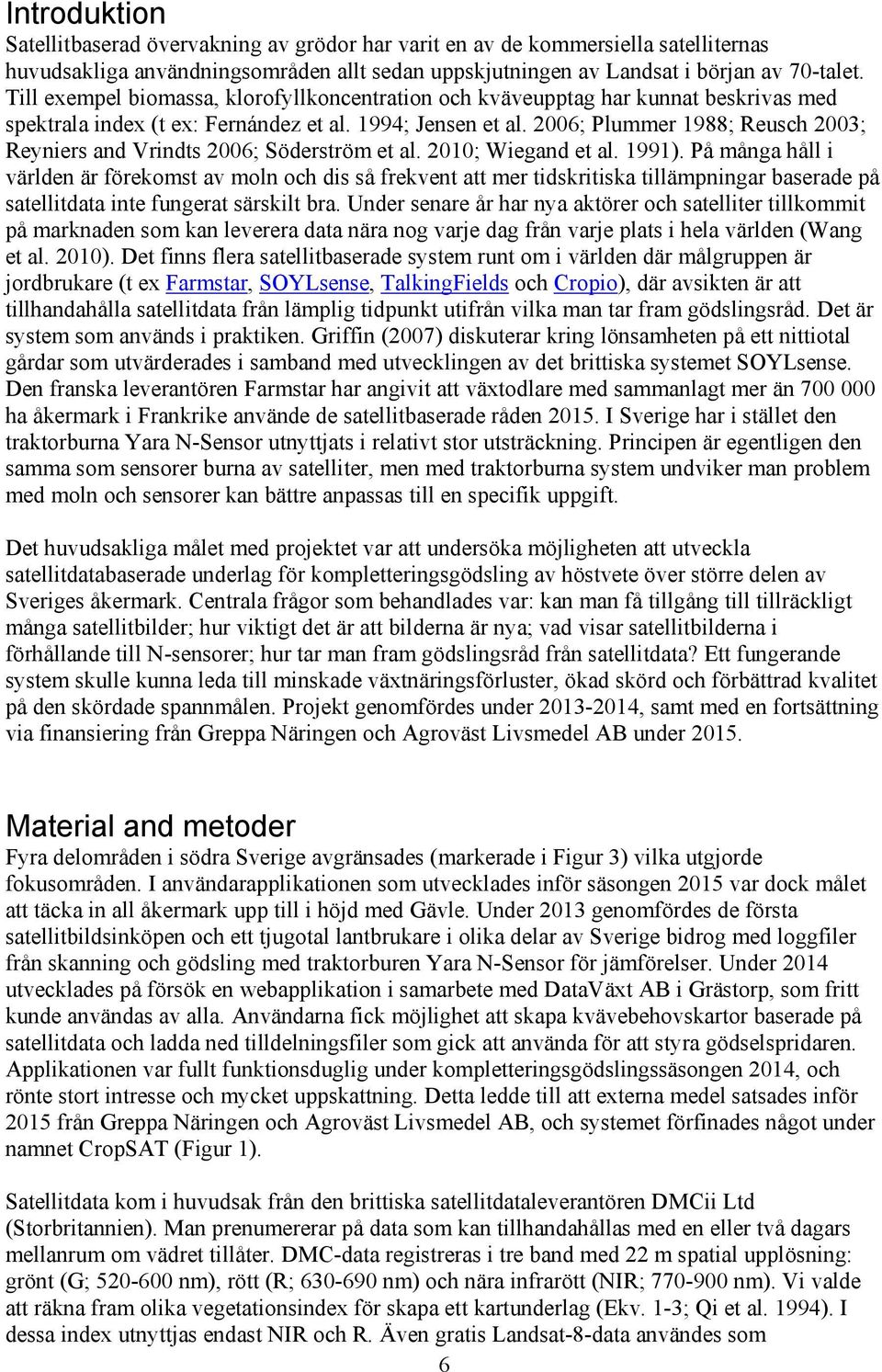 2006; Plummer 1988; Reusch 2003; Reyniers and Vrindts 2006; Söderström et al. 2010; Wiegand et al. 1991).