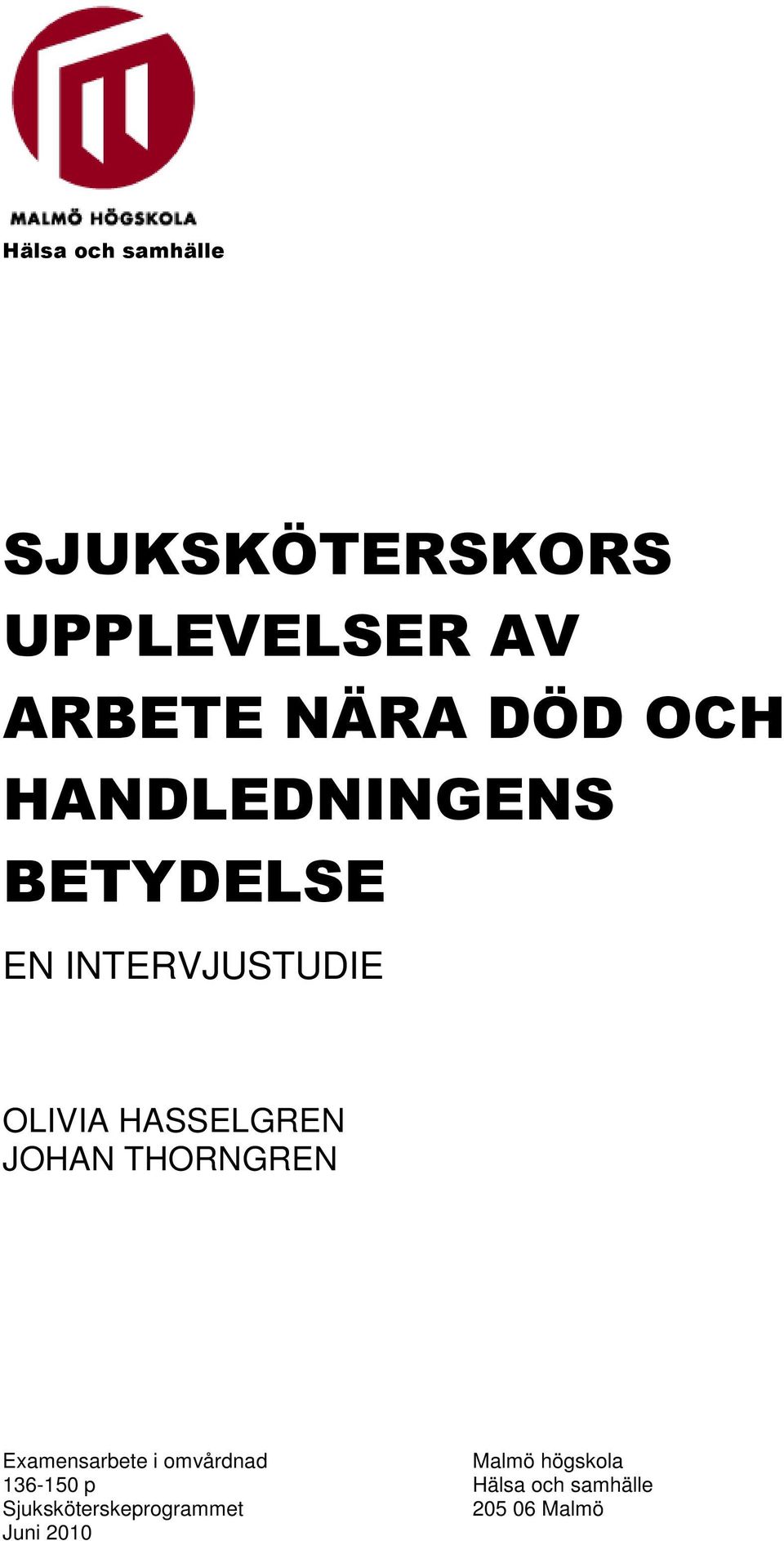 JOHAN THORNGREN Examensarbete i omvårdnad Malmö högskola 136-150