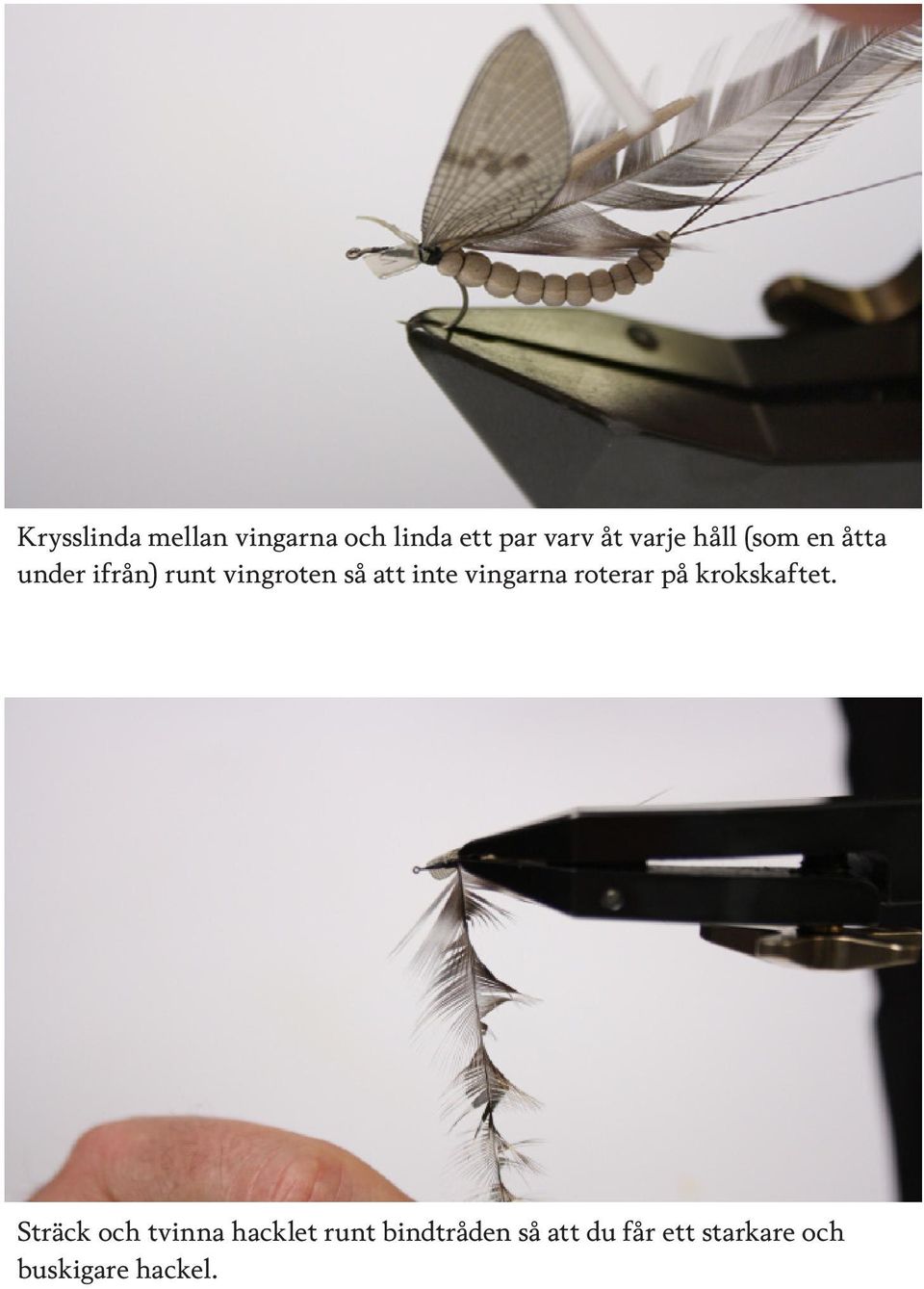 vingarna roterar på krokskaftet.