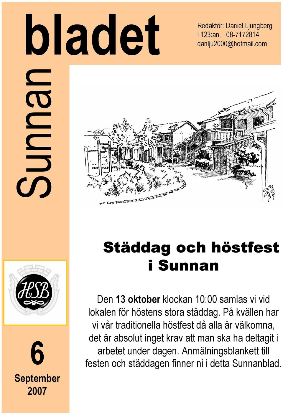 lokalen för höstens stora städdag.