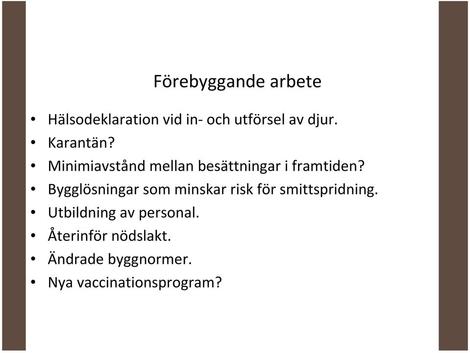 Bygglösningar som minskar risk för smittspridning.