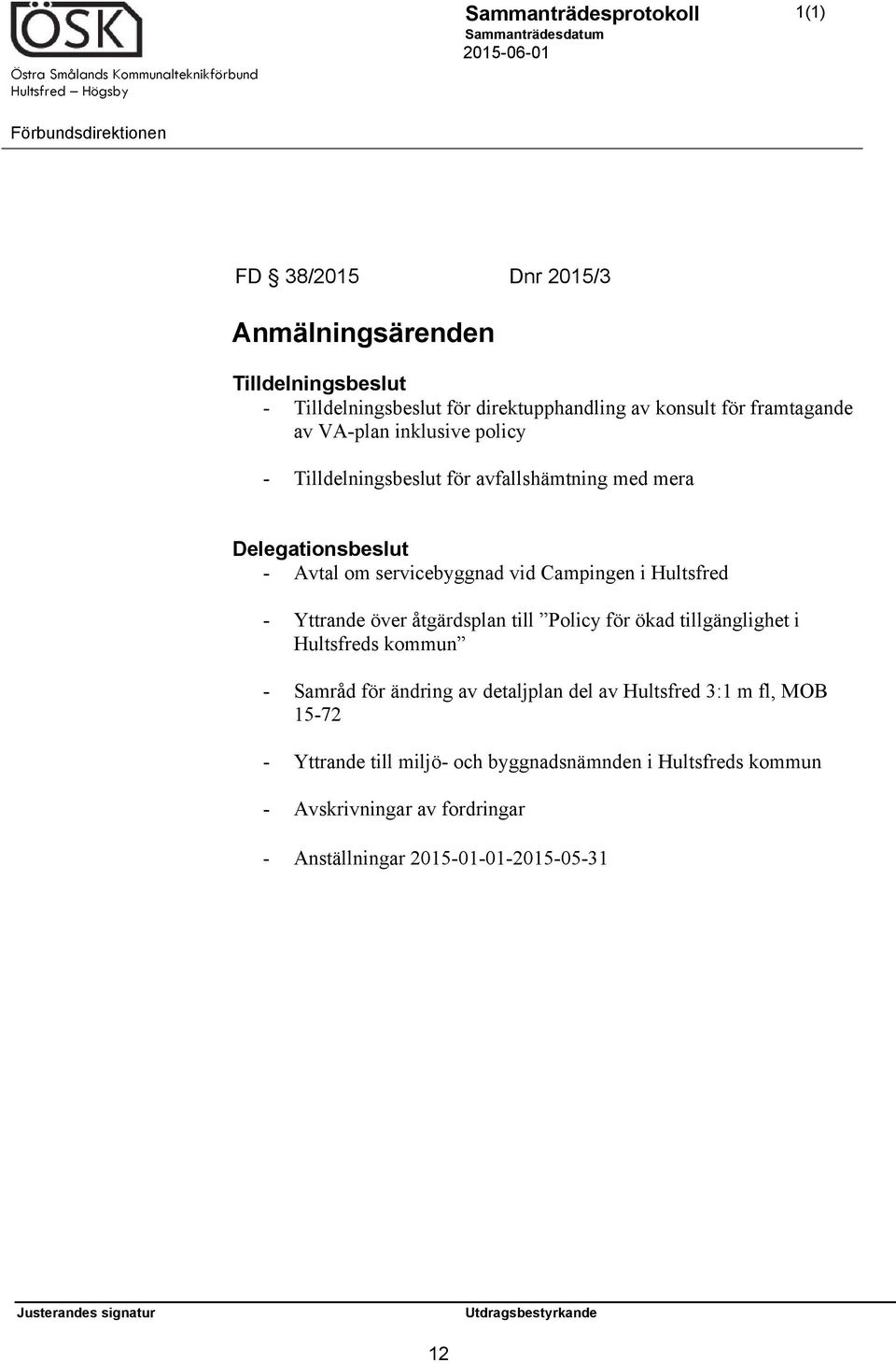 Yttrande över åtgärdsplan till Policy för ökad tillgänglighet i Hultsfreds kommun - Samråd för ändring av detaljplan del av Hultsfred 3:1 m