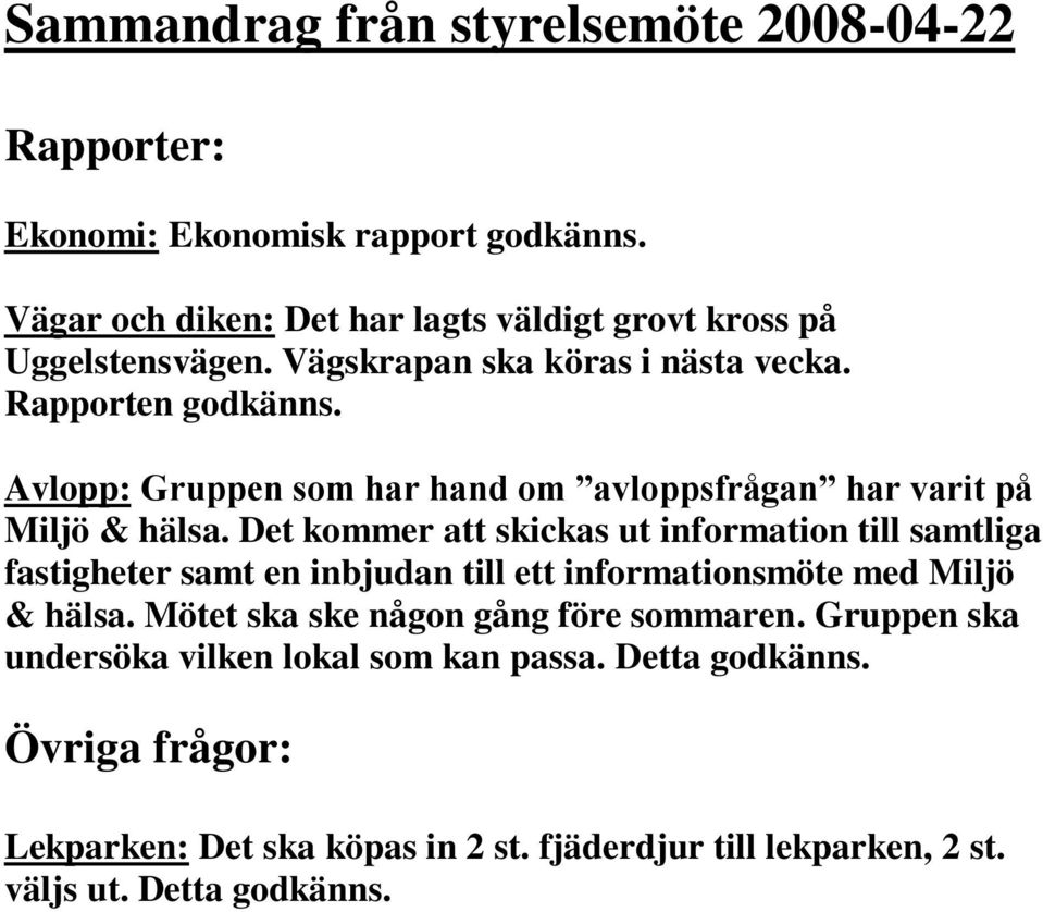 Avlopp: Gruppen som har hand om avloppsfrågan har varit på Miljö & hälsa.