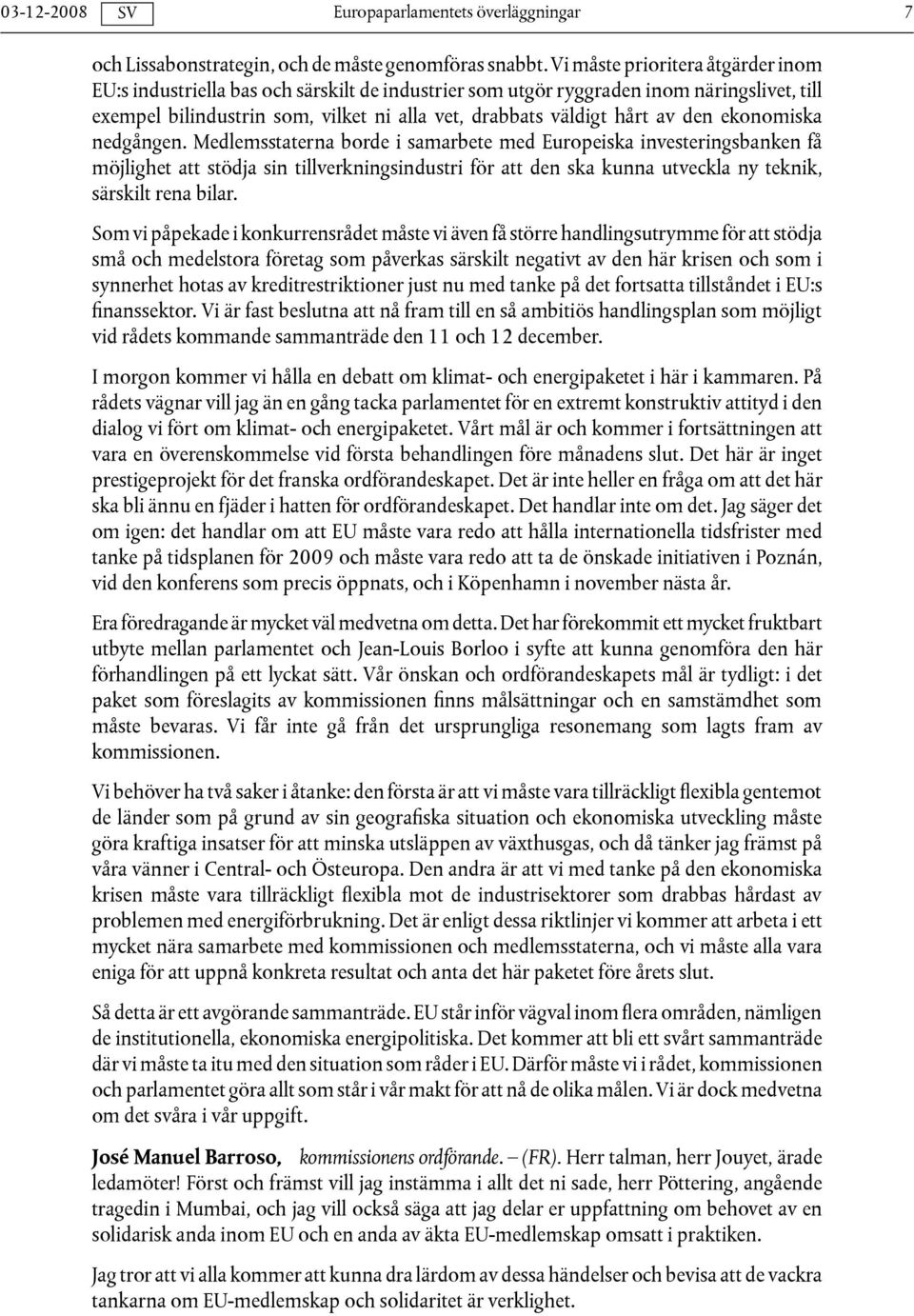 den ekonomiska nedgången.