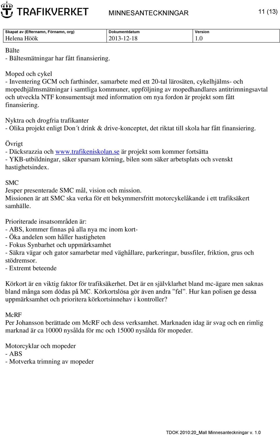 utveckla NTF konsumentsajt med information om nya fordon är projekt som fått finansiering.