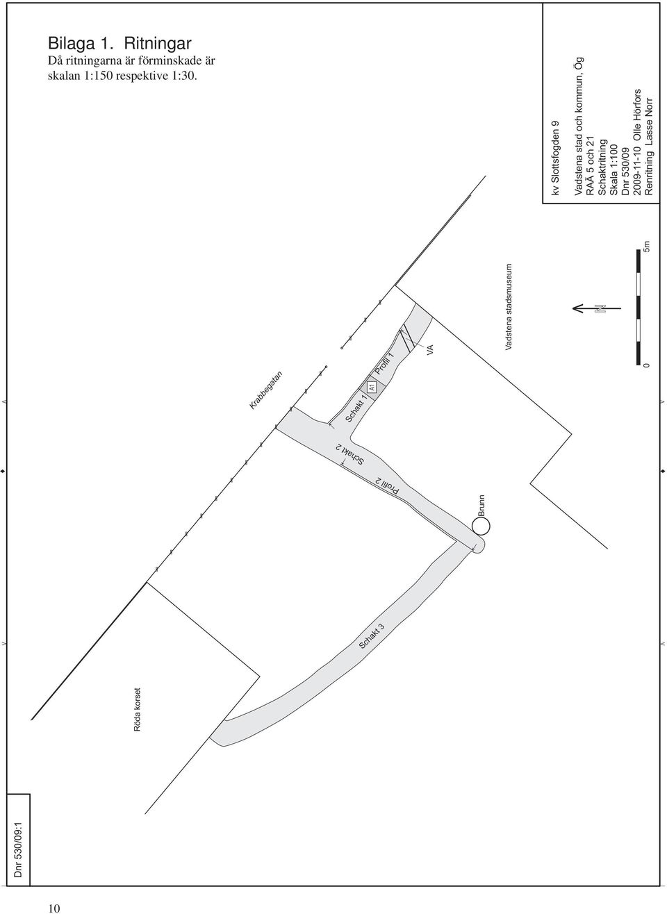 kv lottsfogden 9 adstena stad och kommun, Ög RAÄ 5 och 2 chaktritning kala :00