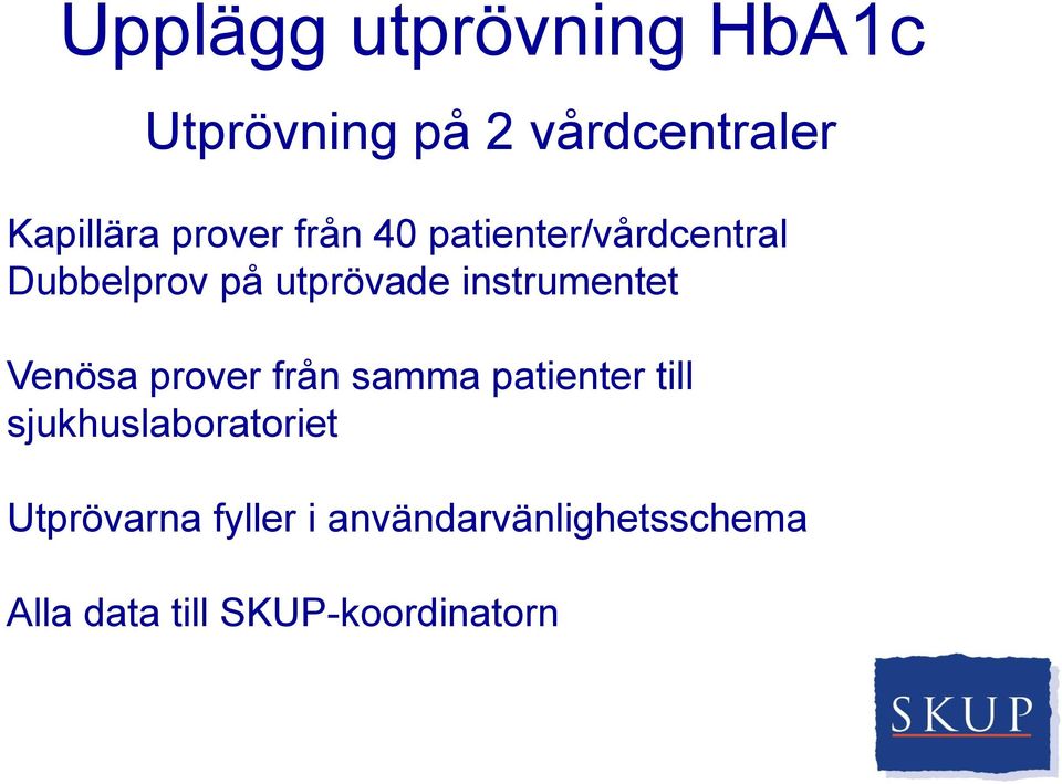 instrumentet Venösa prover från samma patienter till