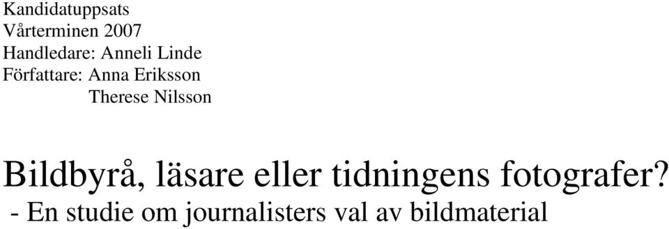 Nilsson Bildbyrå, läsare eller tidningens
