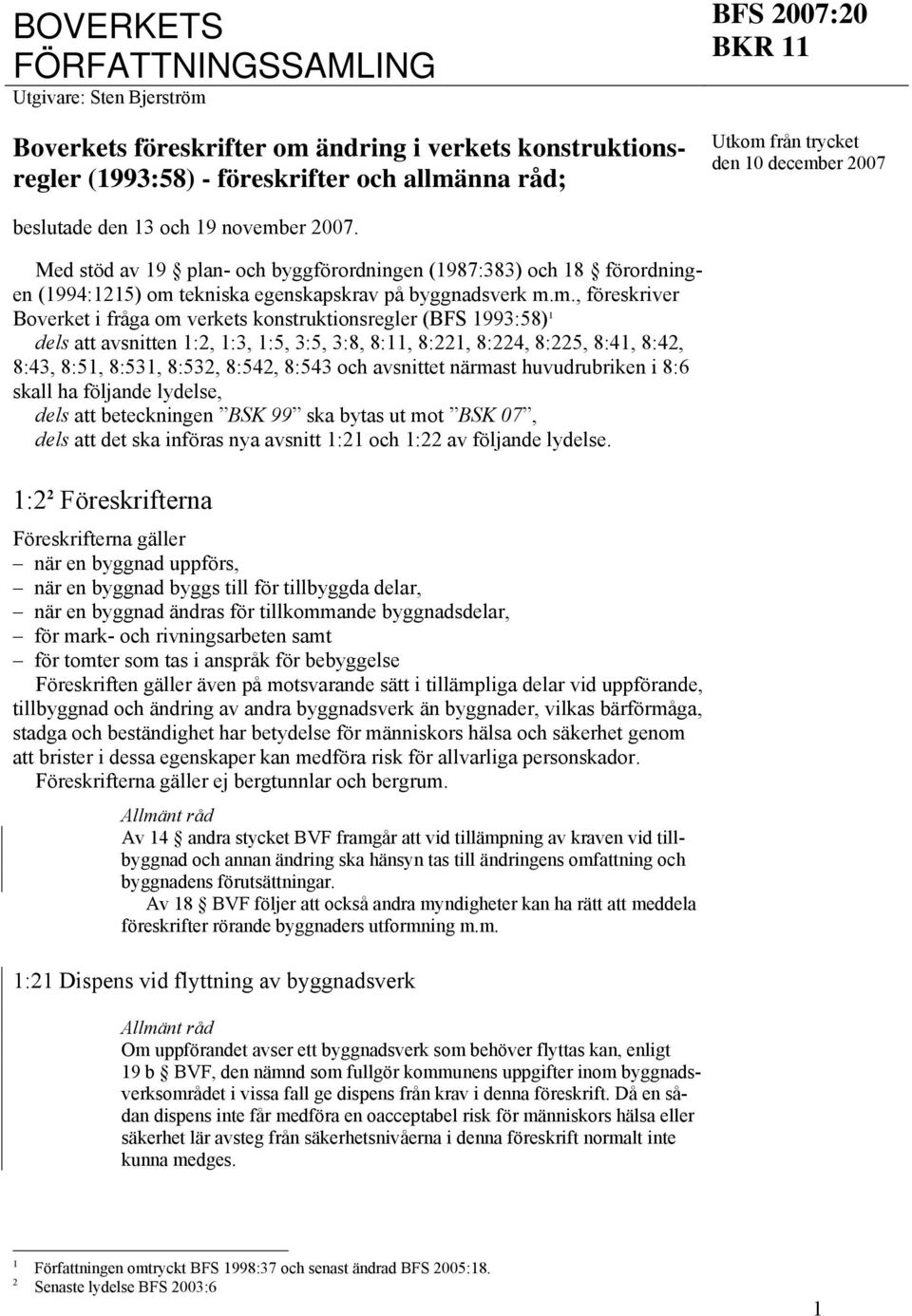 er 2007 beslutade den 13 och 19 novemb