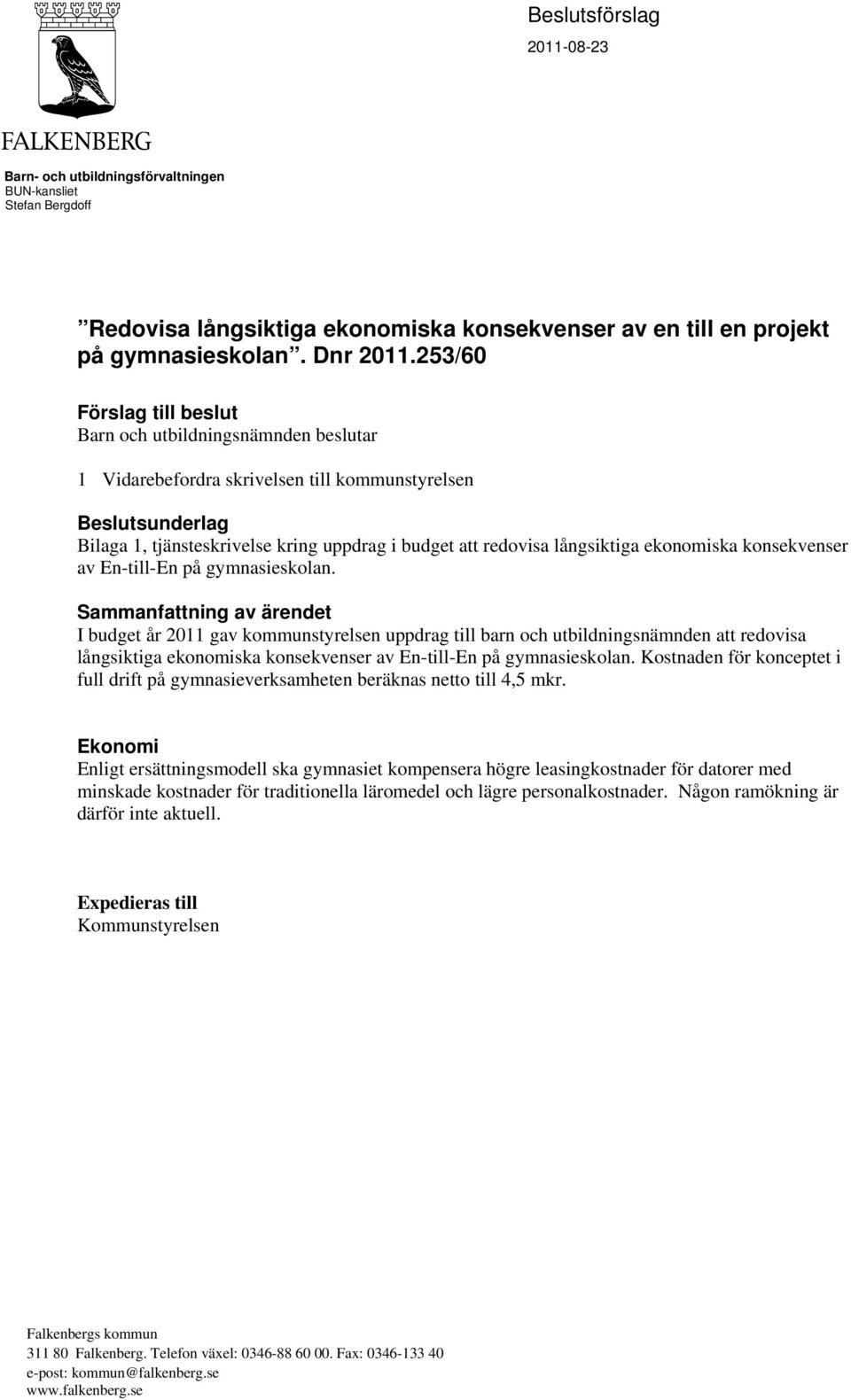 långsiktiga ekonomiska konsekvenser av En-till-En på gymnasieskolan.